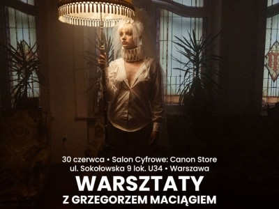 Patona Polska zaprasza na warsztaty fotograficzne z Grzegorzem Maciągiem!